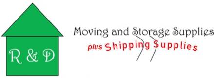 R & D Moving and Storage Supplies, plus Shipping Supplies